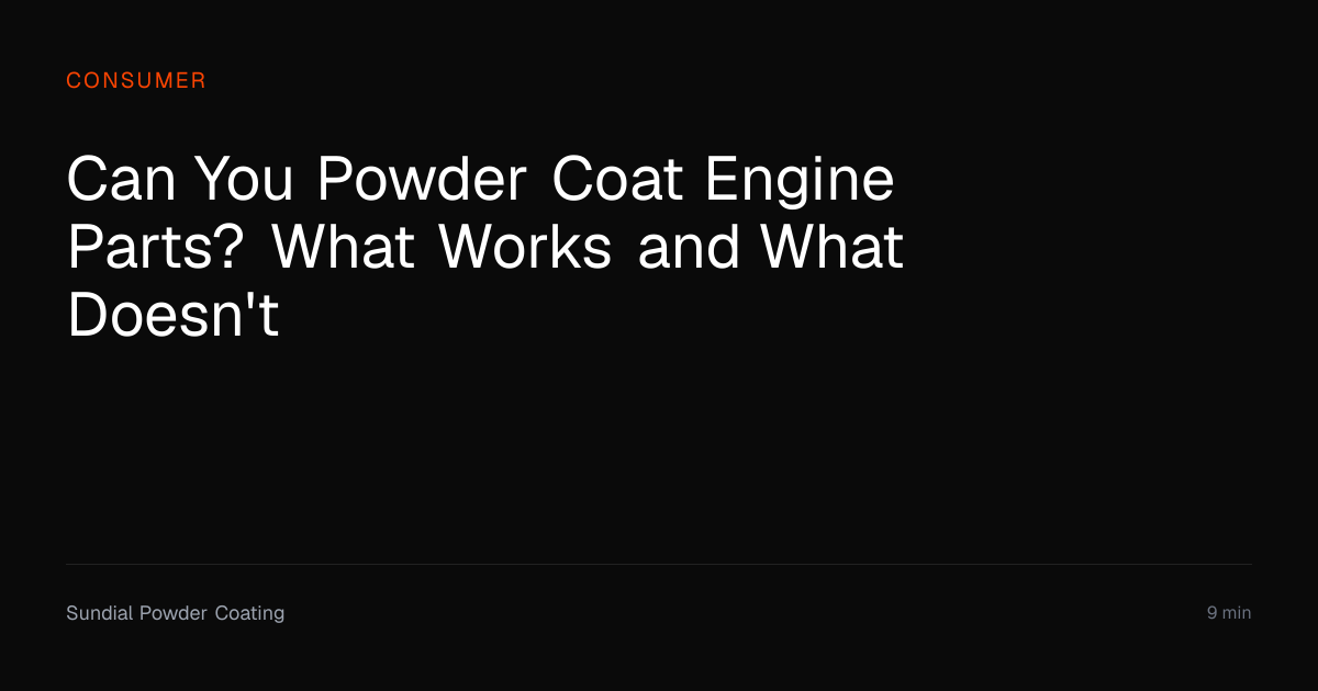 Can You Powder Coat Engine Parts? Guide | Sundial Powder Coating ...