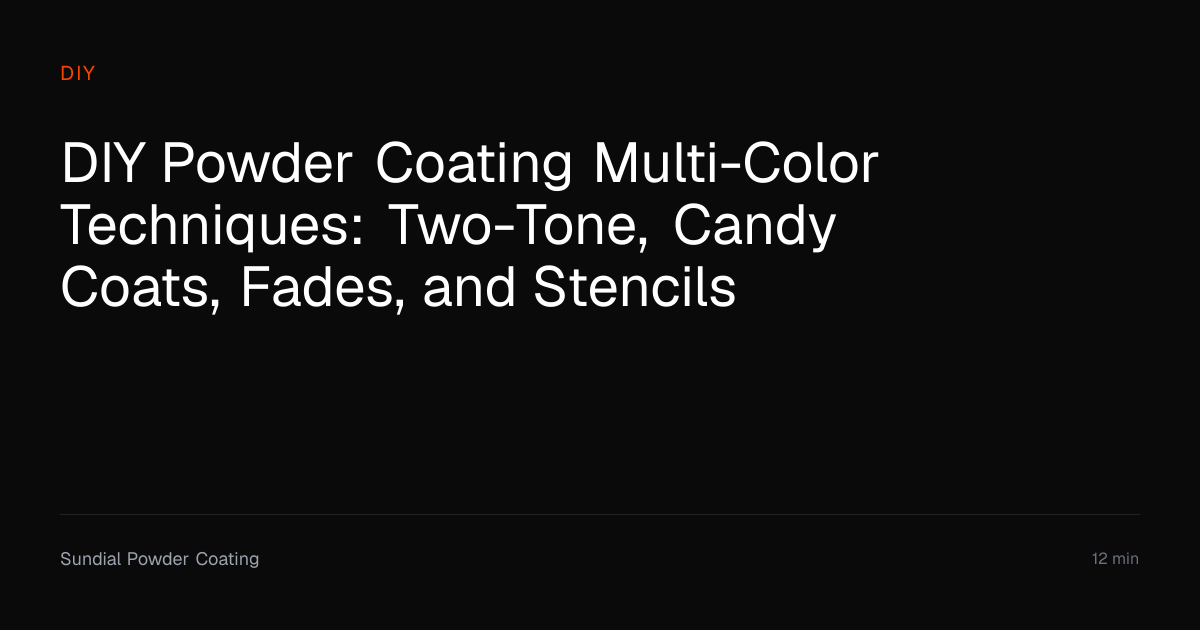 DIY Multi-Color Powder Coating Techniques | Sundial Powder Coating ...