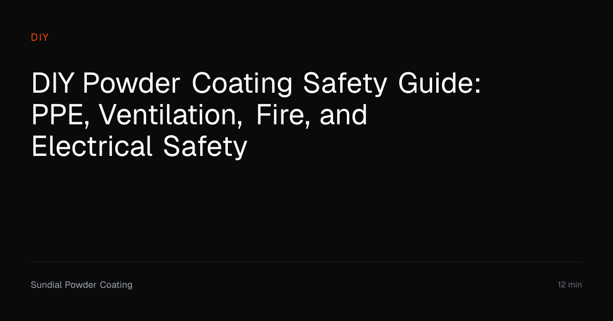DIY Powder Coating Safety Guide: Complete PPE | Sundial Powder Coating ...