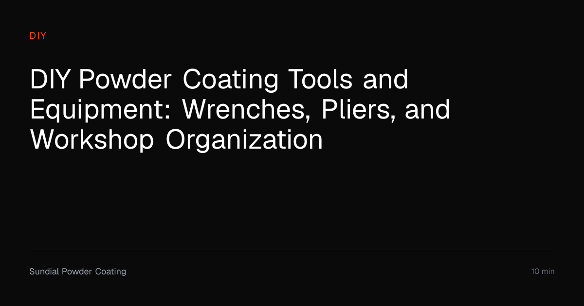 DIY Powder Coating Tools and Equipment Guide | Sundial Powder Coating ...