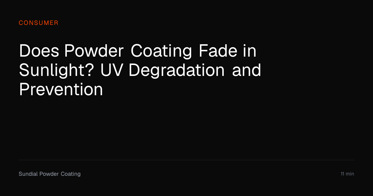 Does Powder Coating Fade in Sunlight? | Sundial Powder Coating ...
