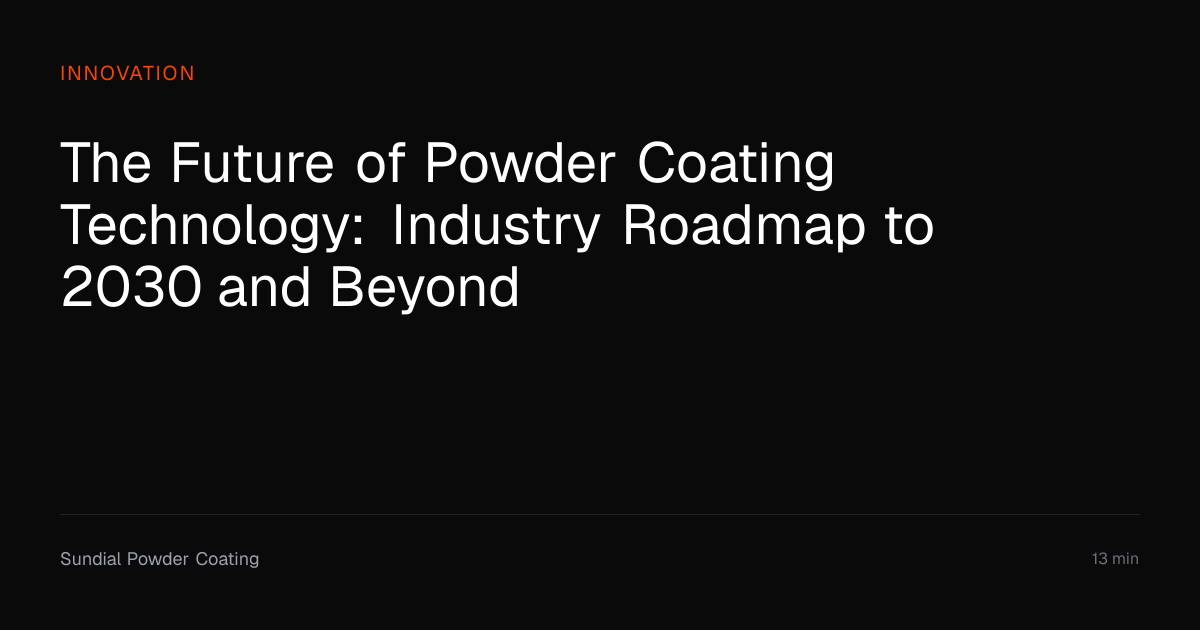 Future of Powder Coating Technology to 2030 | Sundial Powder Coating ...
