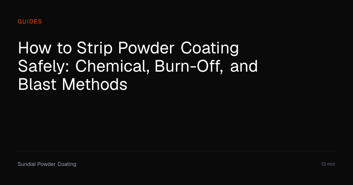 How to Strip Powder Coating Safely | Sundial Powder Coating | Sundial ...
