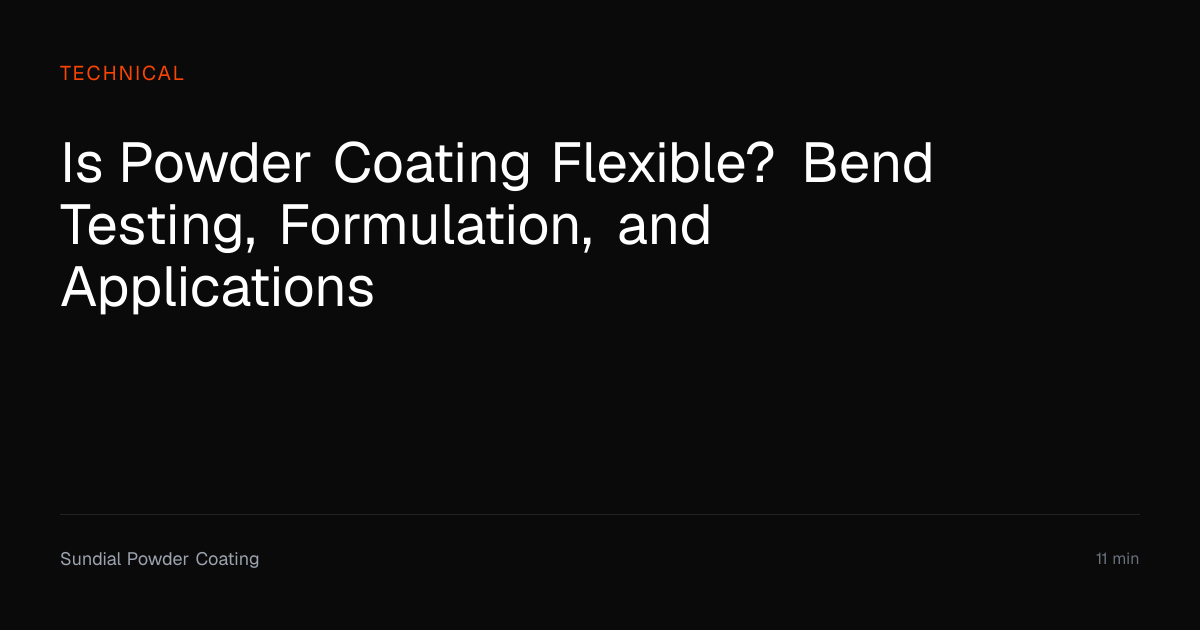 Is Powder Coating Flexible? Bend Test Guide | Sundial Powder Coating ...