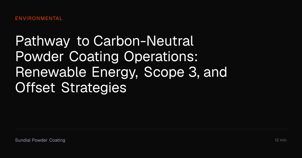 Carbon-Neutral Powder Coating Operations Guide | Sundial Powder Coating ...