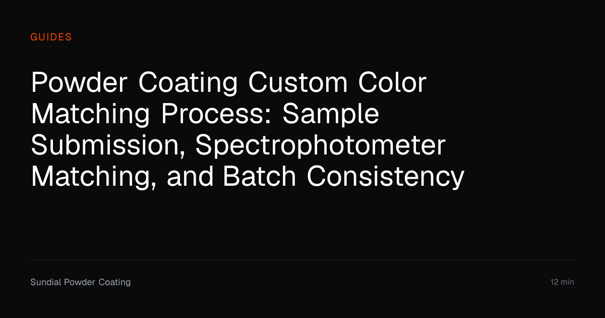 Powder Coating Custom Color Matching Process Guide | Sundial Powder ...