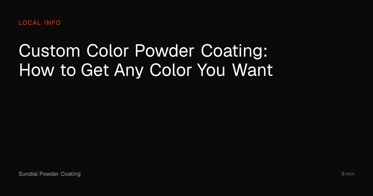 Custom Color Powder Coating Service | Sundial Powder Coating | Sundial ...