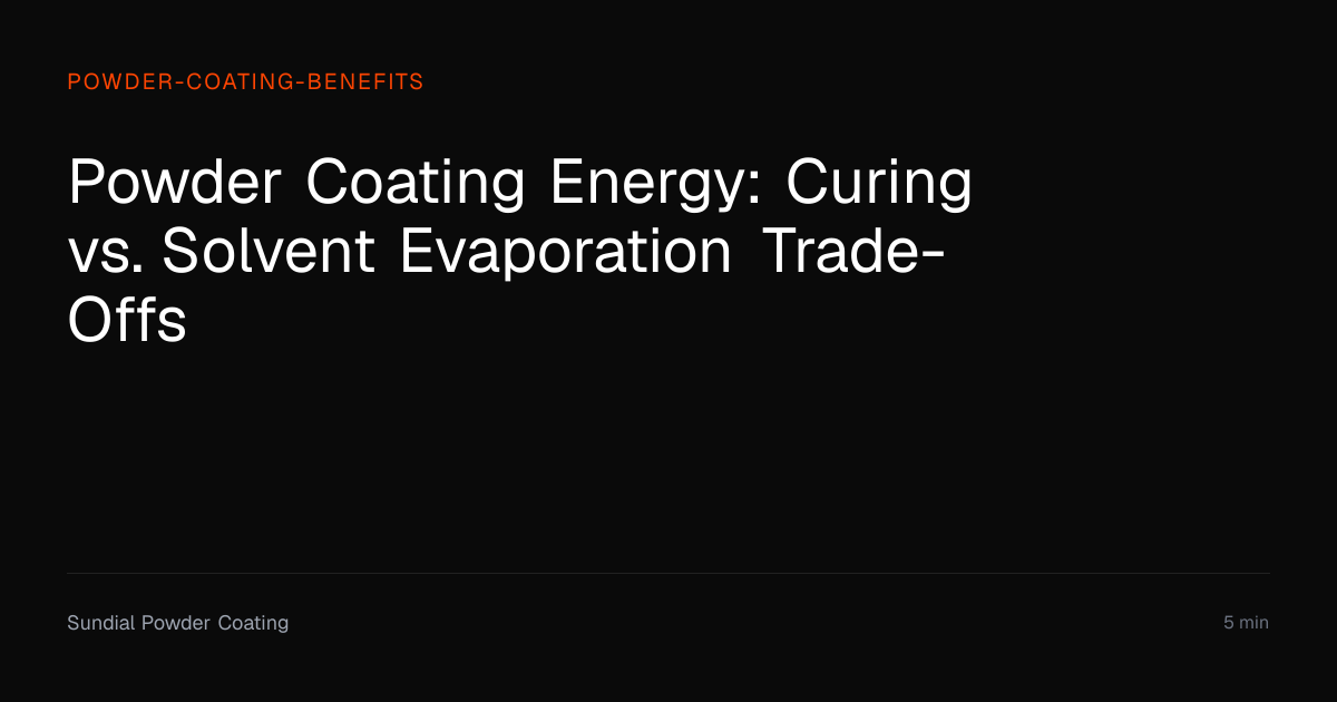 Powder Coating Energy: Curing vs. Solvent Evaporation Trade-Offs ...