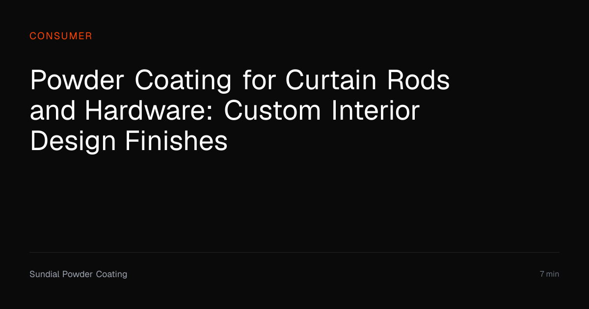 Powder Coating Curtain Rods & Hardware Guide | Sundial Powder Coating ...