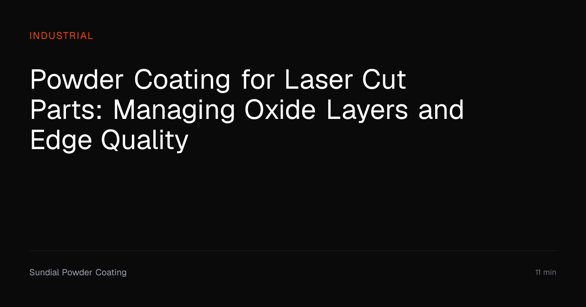 Powder Coating for Laser Cut Parts Guide | Sundial Powder Coating ...