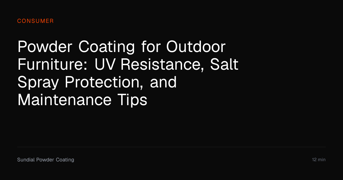 Powder Coating for Outdoor Furniture Guide | Sundial Powder Coating ...