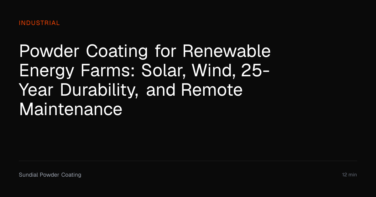 Powder Coating for Renewable Energy Farms | Sundial Powder Coating ...