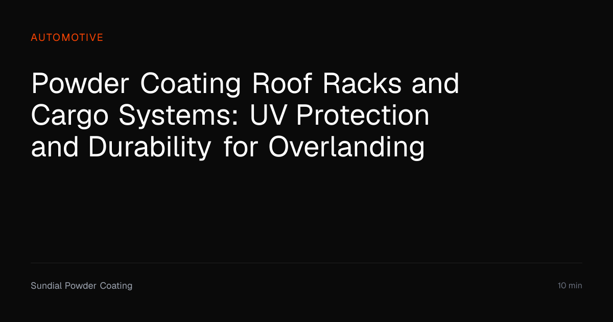 Powder Coating Roof Racks and Cargo Systems | Sundial Powder Coating ...