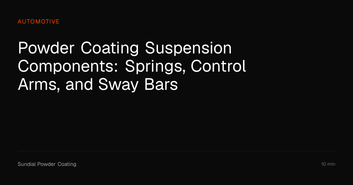 Powder Coating Suspension Components Guide | Sundial Powder Coating ...