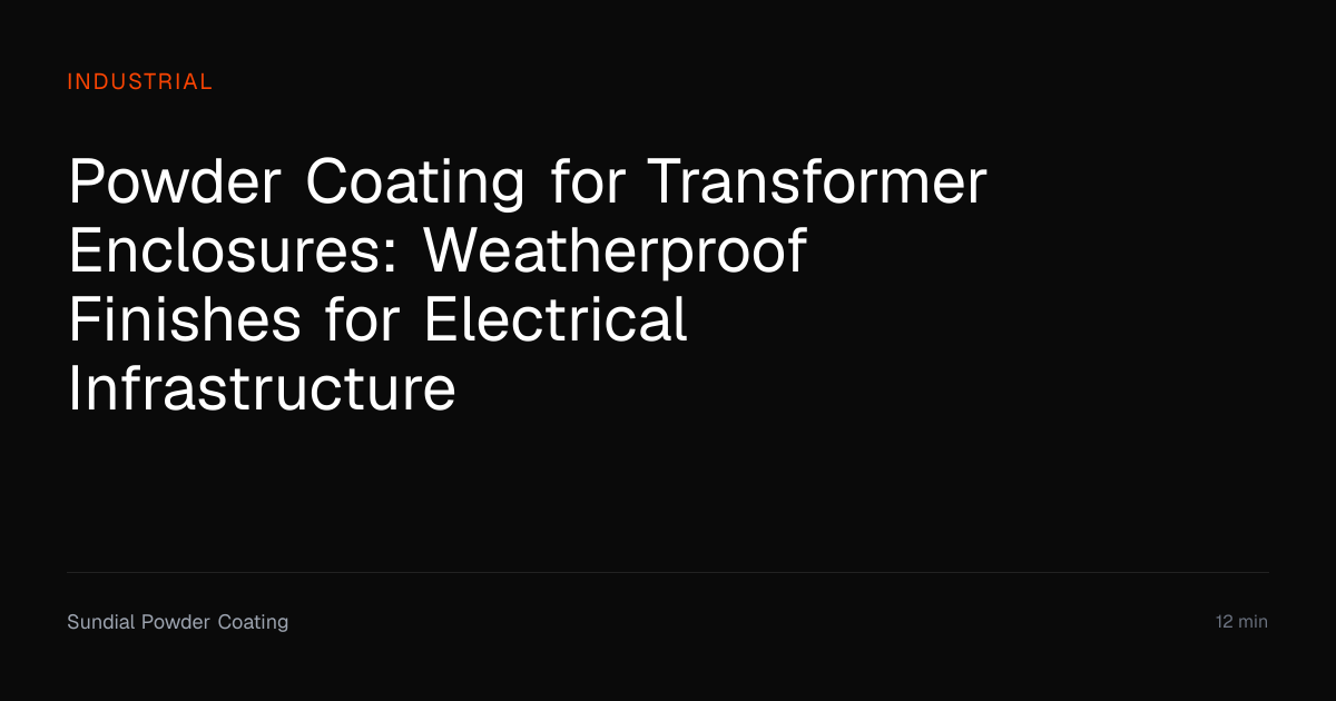 Powder Coating for Transformer Enclosures | Sundial Powder Coating ...