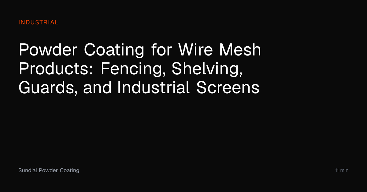 Powder Coating for Wire Mesh Products Guide | Sundial Powder Coating ...