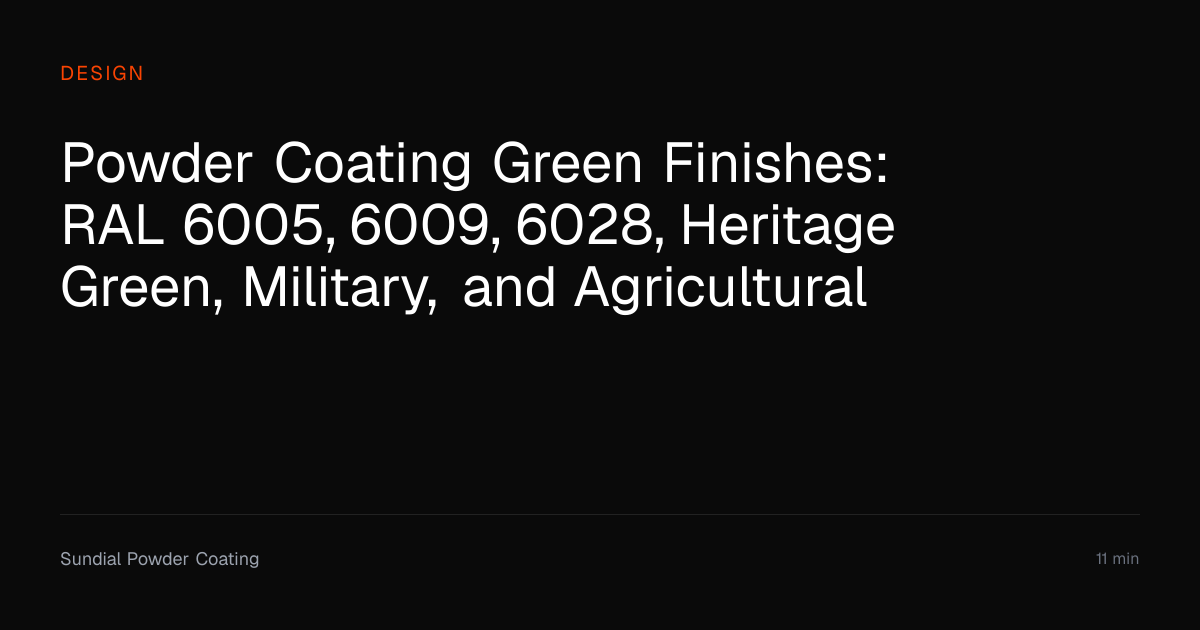 Powder Coating Green Finishes: RAL 6005 & 6028 Guide | Sundial Powder ...
