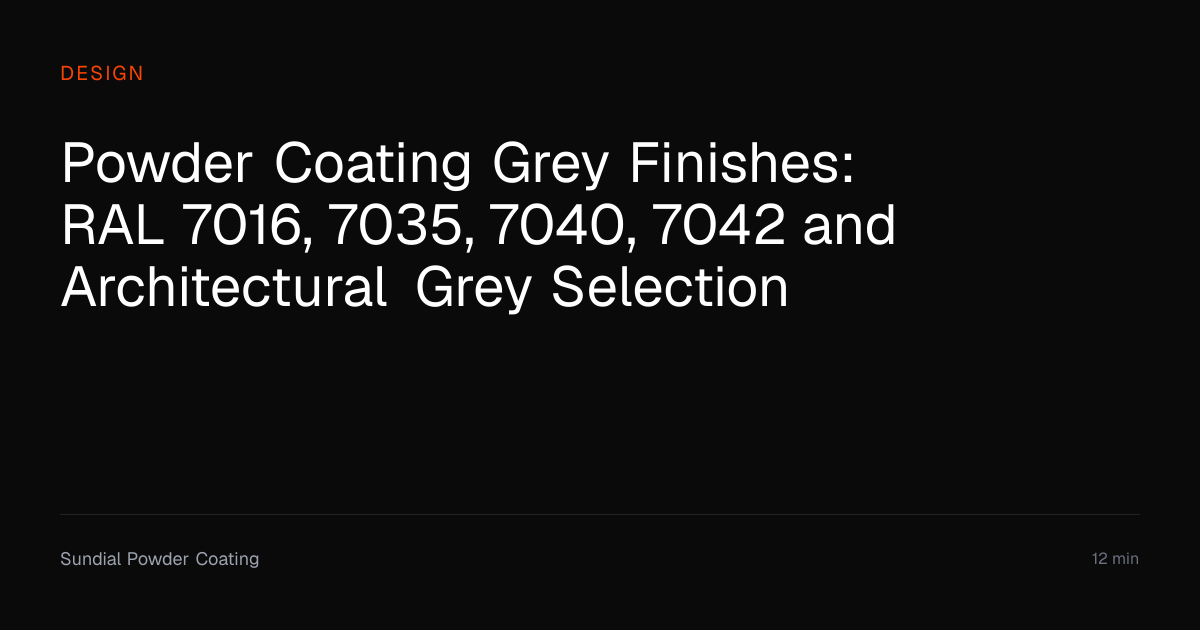 Powder Coating Grey Finishes: RAL 7016 & 7035 Guide | Sundial Powder ...