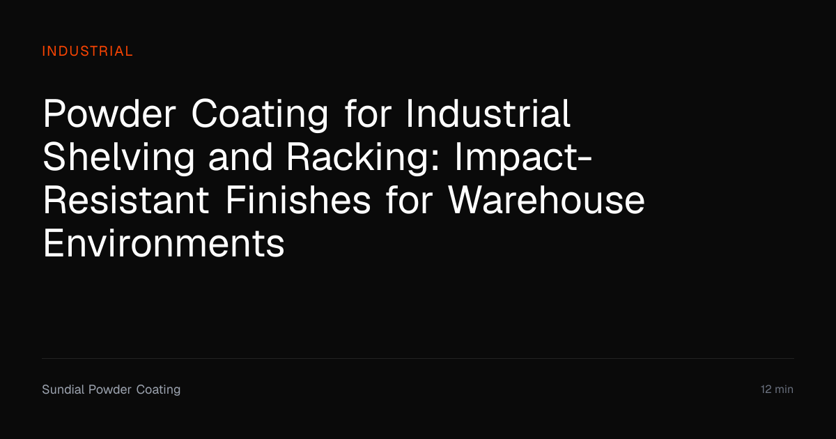 Powder Coating Industrial Shelving & Racking | Sundial Powder Coating ...