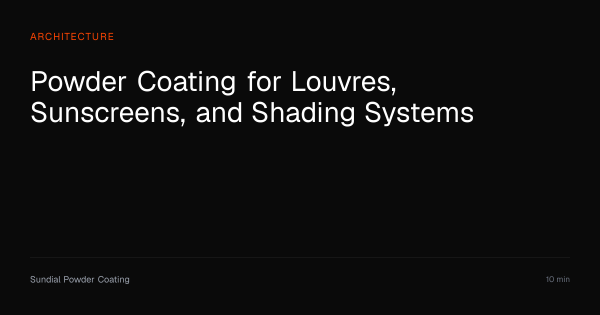 Powder Coating for Louvres and Sunscreens | Sundial Powder Coating ...