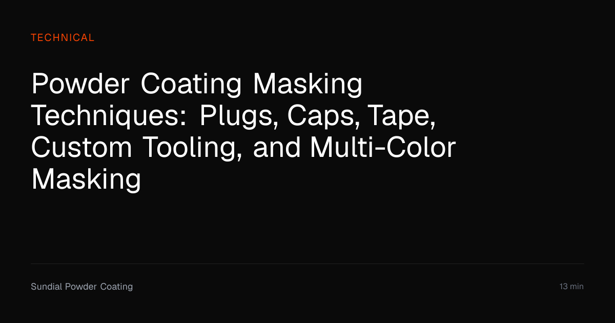 Powder Coating Masking Techniques Guide | Sundial Powder Coating ...