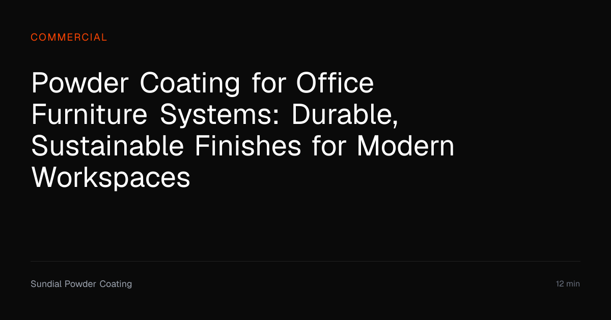 Powder Coating Office Furniture Systems Guide | Sundial Powder Coating ...