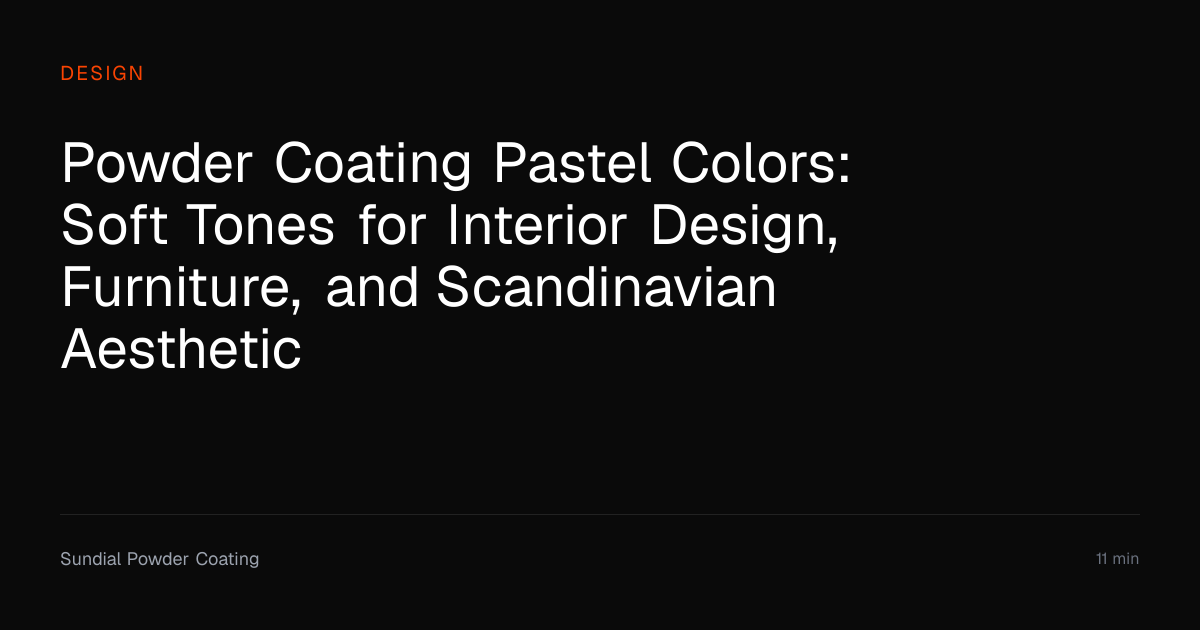 Powder Coating Pastel Colors: Soft Tones Guide | Sundial Powder Coating ...