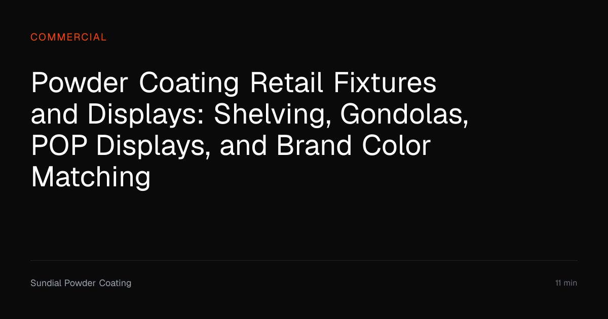 Powder Coating Retail Fixtures & Displays Guide | Sundial Powder ...