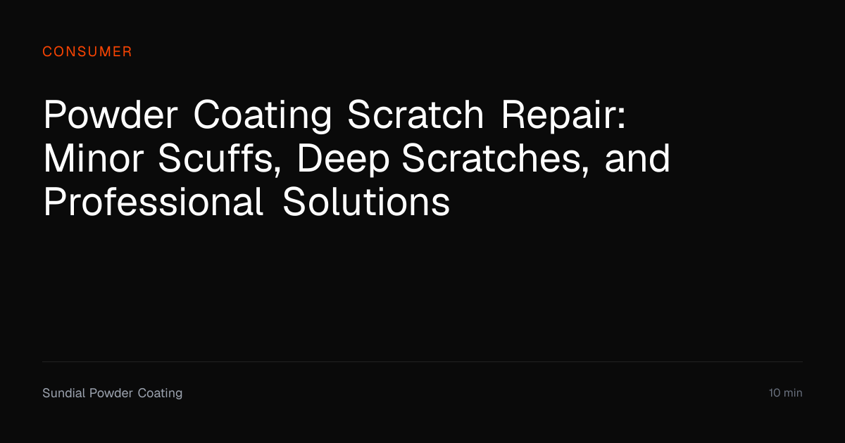 Powder Coating Scratch Repair Guide | Sundial Powder Coating | Sundial ...