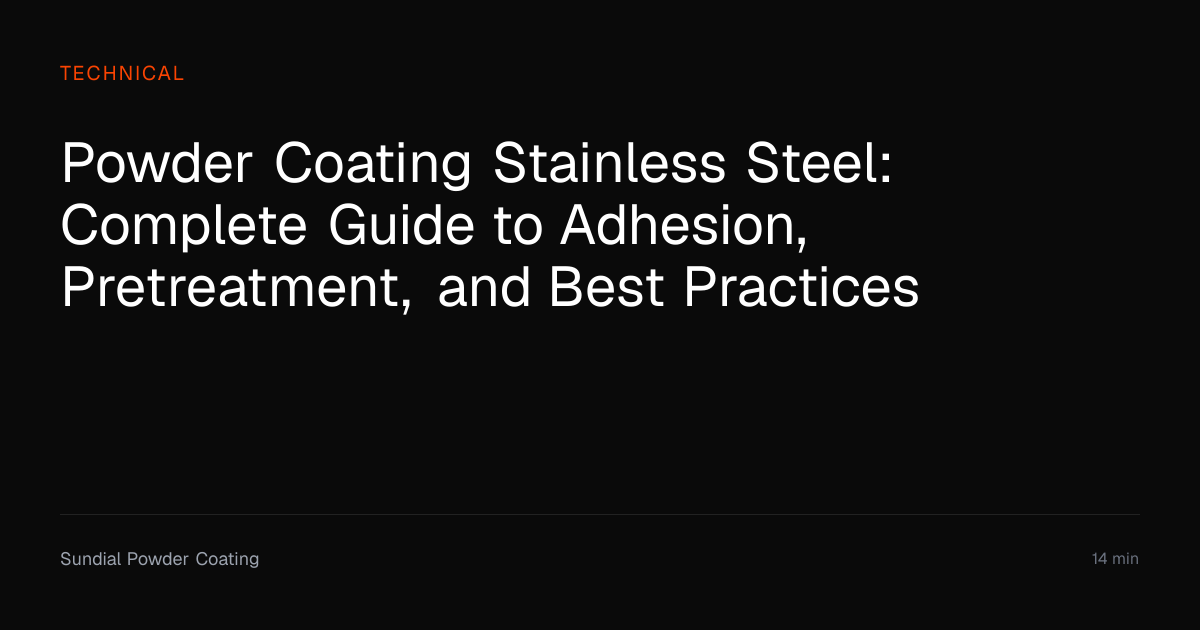 Powder Coating Stainless Steel: Adhesion Guide | Sundial Powder Coating ...