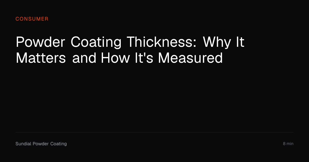 Powder Coating Thickness Explained | Sundial Powder Coating | Sundial ...