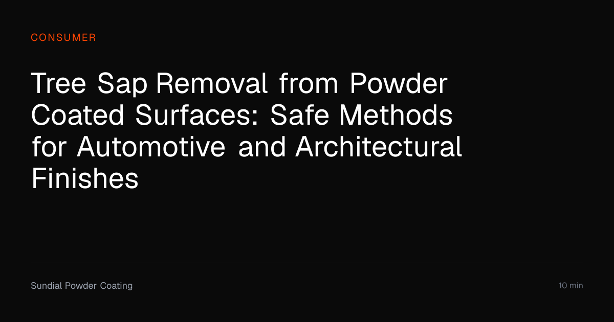 Tree Sap Removal from Powder Coating | Sundial Powder Coating | Sundial ...