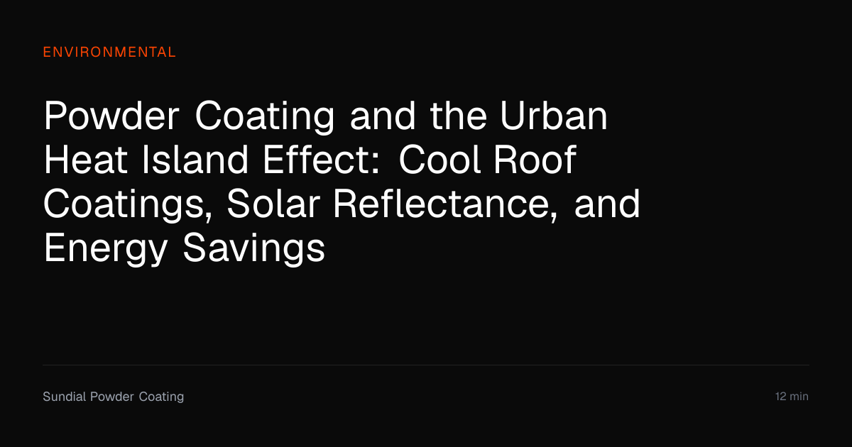 Powder Coating and Urban Heat Island Effect | Sundial Powder Coating ...