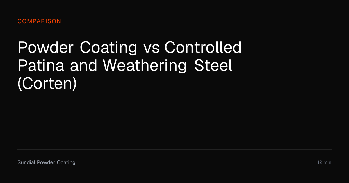 Powder Coating vs Corten Weathering Steel | Sundial Powder Coating ...