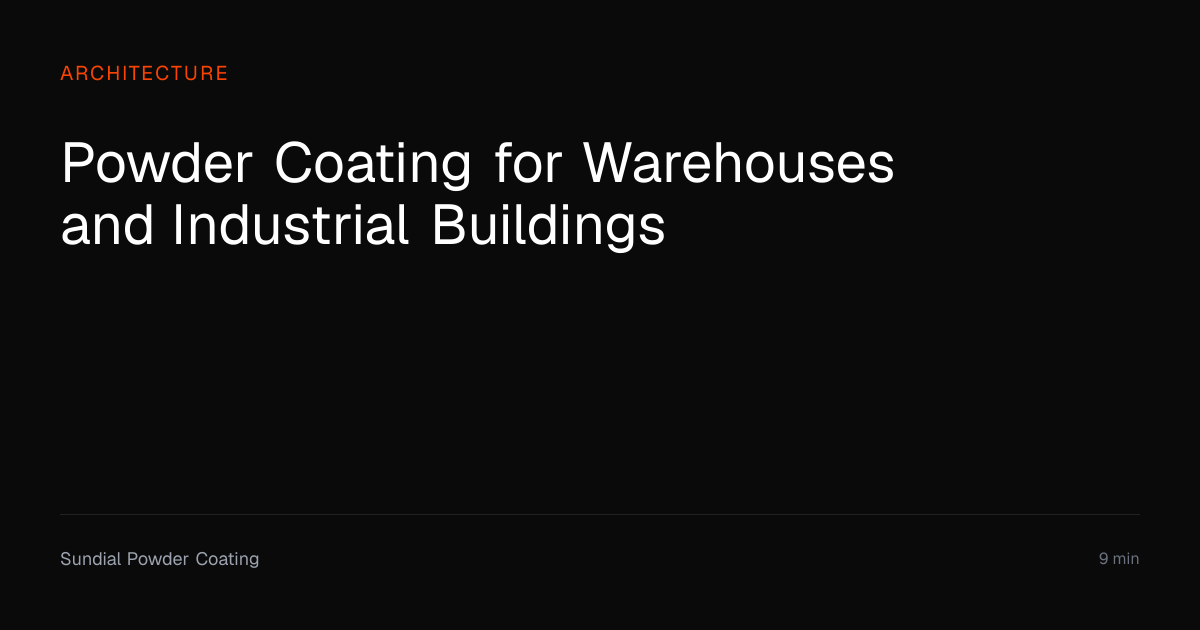 Powder Coating for Warehouses & Industrial Buildings | Sundial Powder ...