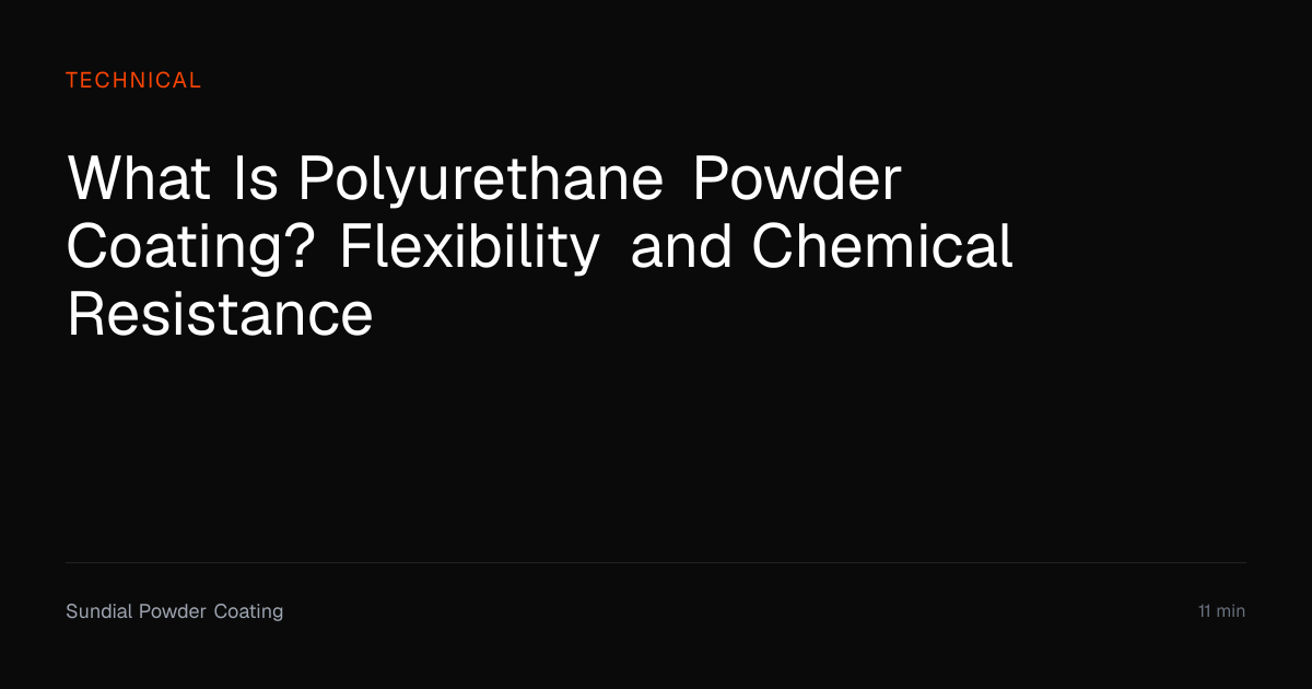 What Is Polyurethane Powder Coating? Guide | Sundial Powder Coating ...