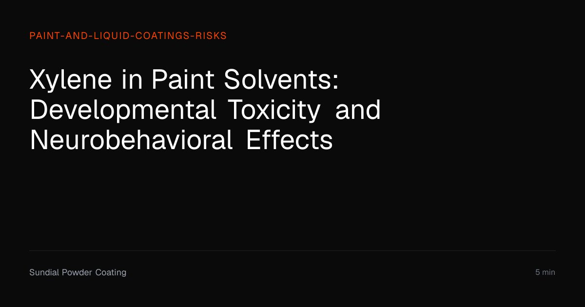 Xylene in Paint Solvents: Developmental Toxicity and Neurobehavioral ...